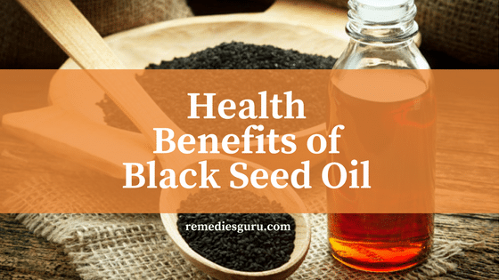 Amazing Health Benefits Of Black Seed Oil - Remedies Guru